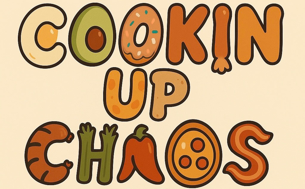 Cookin Up Chaos